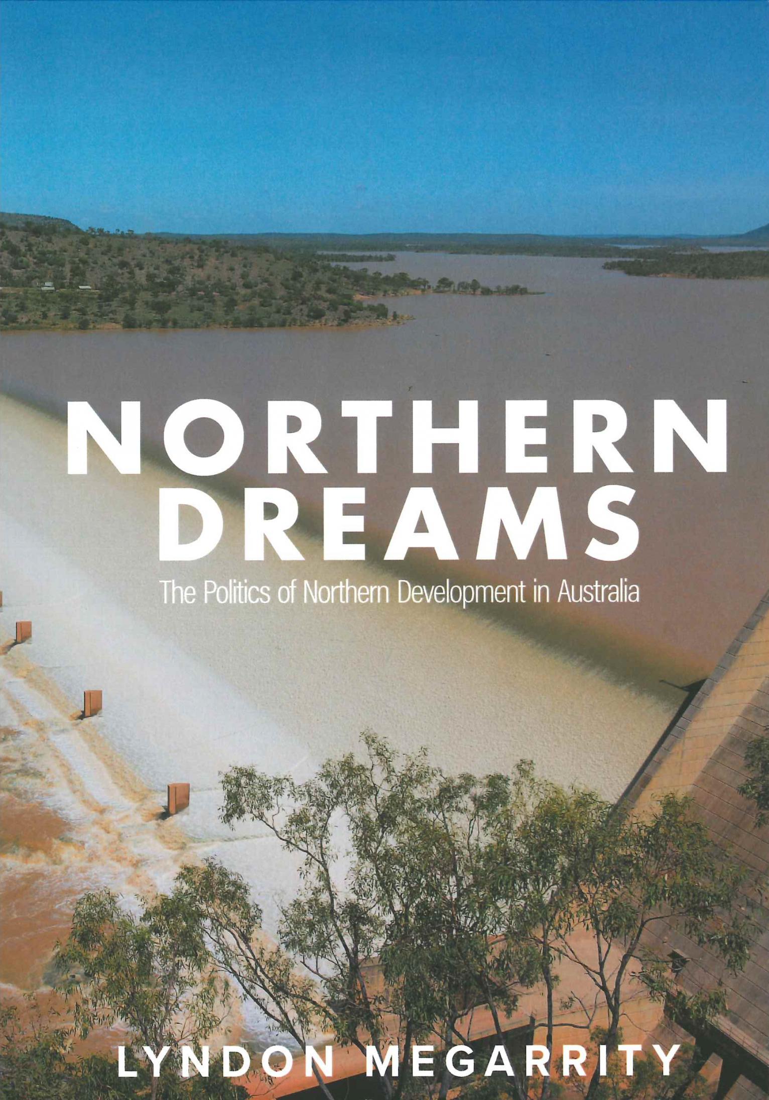 Book cover of Northern Dreams: The Politics of Northern Development in Australia