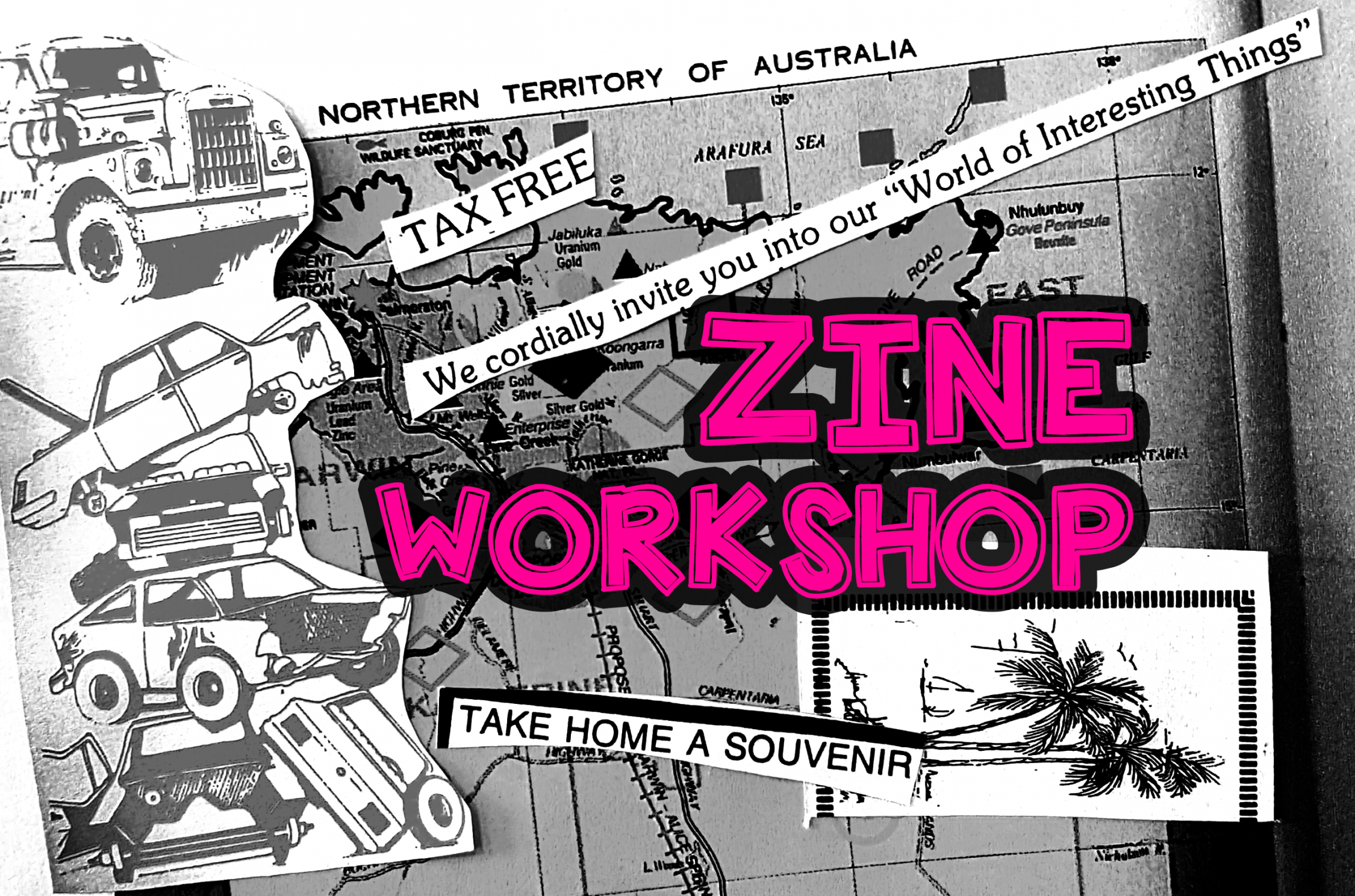 Black and white image of a map with words overlaid and title in pink announcing Zine Worksohp